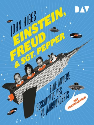 cover image of Einstein, Freud & Sgt. Pepper--Eine andere Geschichte des 20. Jahrhunderts
